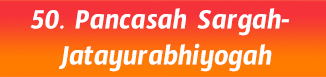 50.Pancasah Sargah- Jatayurabhiyogah